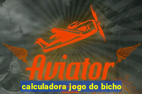 calculadora jogo do bicho